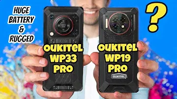 Oukitel WP33 pro (vs) Oukitel WP19 pro :  So similar, kind of?   | oukitel WP 33 Pro 2023